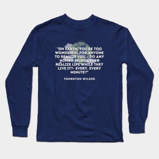 Thornton Wilder quote Long Sleeve T-Shirt